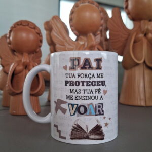 Arte Caneca Dia dos Pais Força e Fé Me Ensinou a Voar