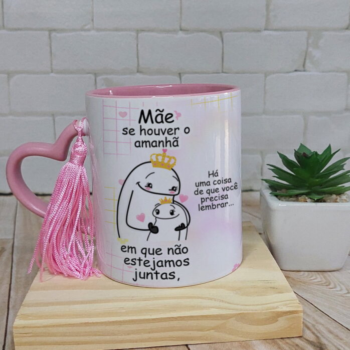 Arte Caneca Flork se Houver Um Amanha Dia das Mães - Png