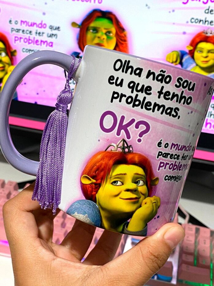 Arte Caneca Não Sou Eu Que Tenho Problemas, Fiona