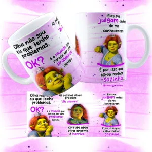 Arte Caneca Não Sou Eu Que Tenho Problemas, Fiona