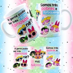Arte Caneca Pobres e Fofoqueiras As Meninas Superpoderosas
