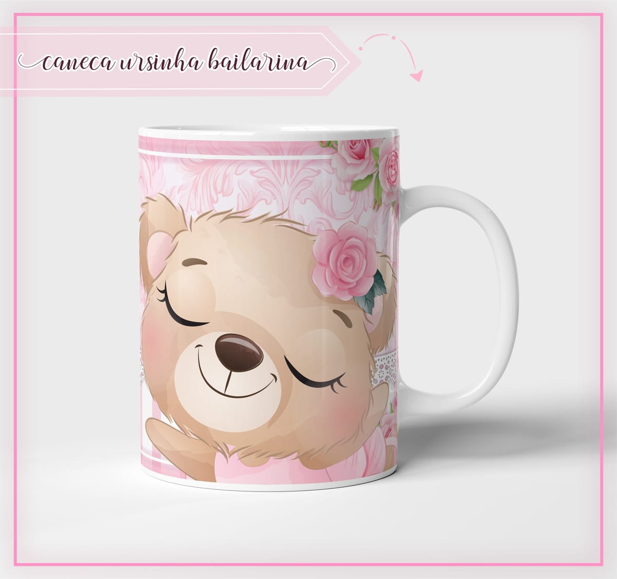 Arte Caneca Ursinha Bailarina Digital para Sublimação 2 Caneca branca estampada com desenho de ursinha fofa com rosa na cabeça.