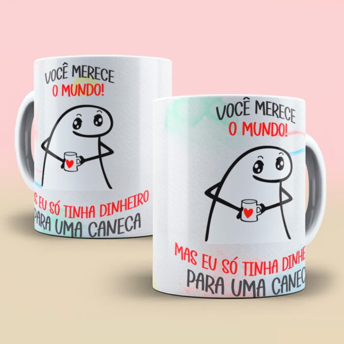 Arte Digital Caneca Você Merece o Mundo Flork - Png e Corel