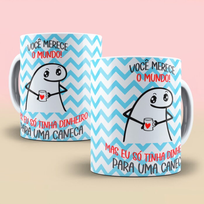 Arte Digital Caneca Você Merece o Mundo Flork - Png e Corel