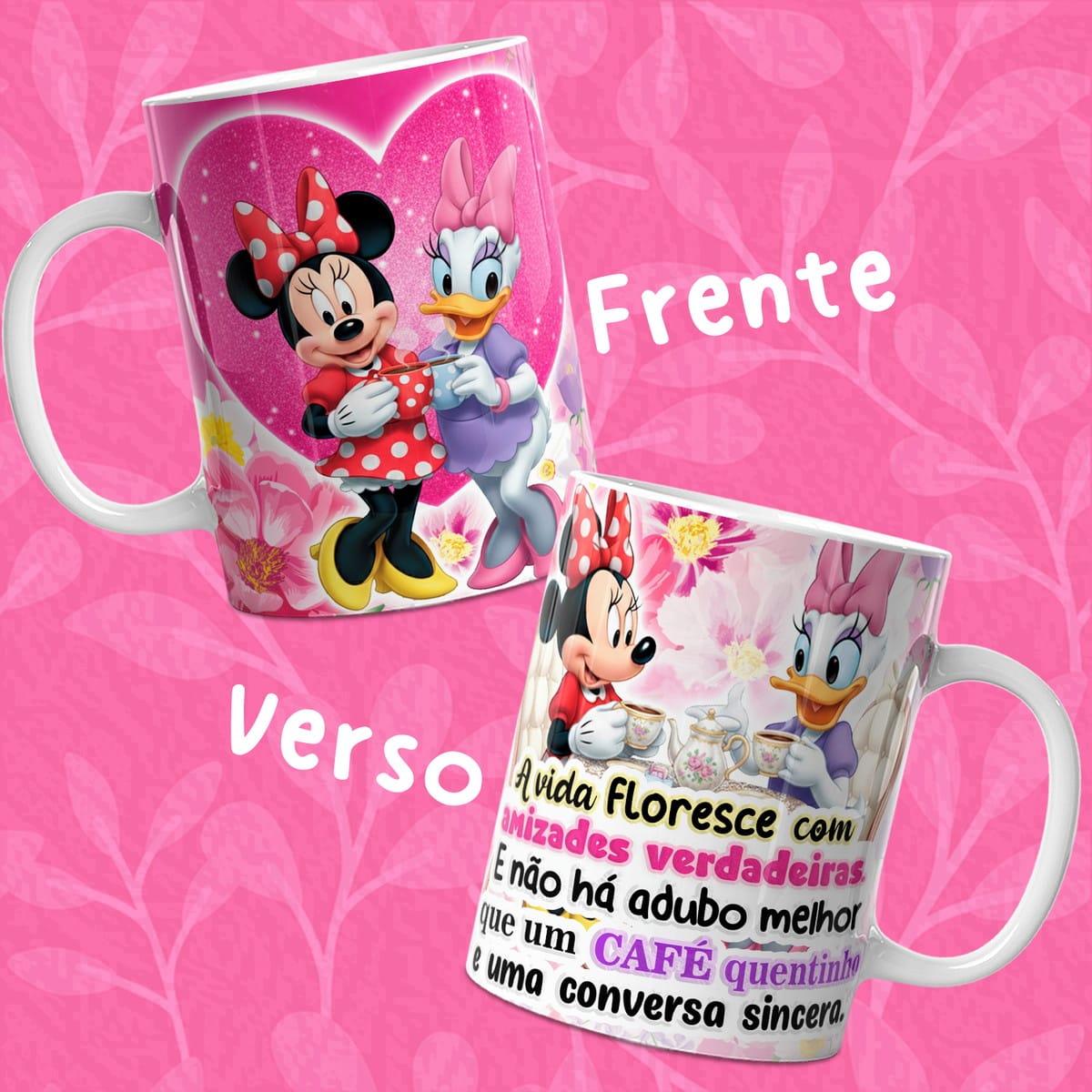 Arte Sublimação Amizade Minnie Daisy e Donald Png 1 Duas canecas brancas estampadas com personagens femininas e texto em fundo rosa.