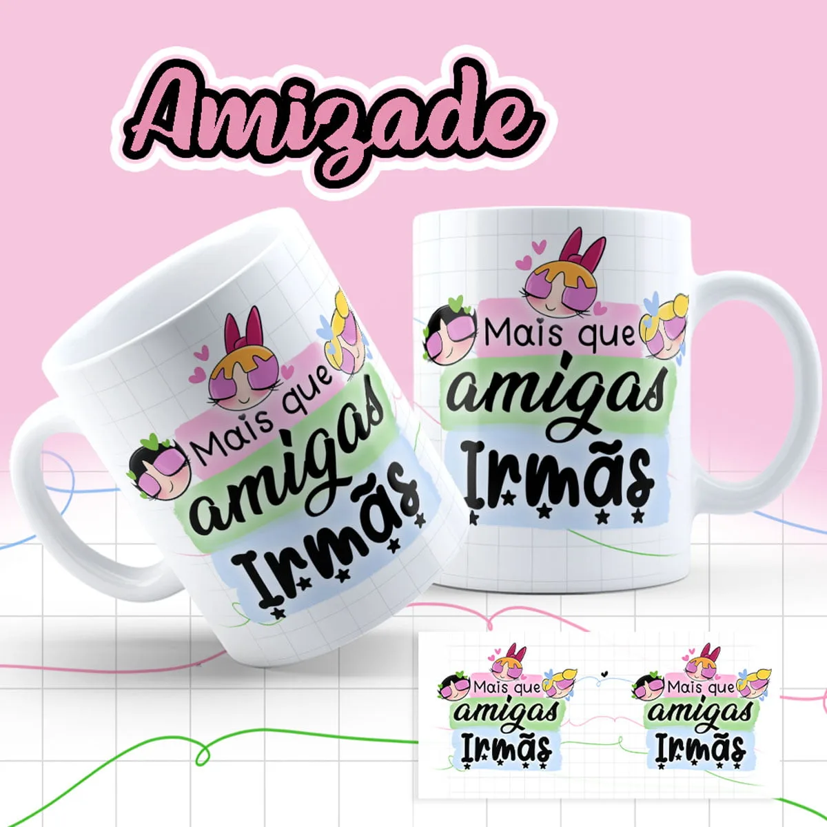 Artes Caneca Dia da Amizade As Meninas Super Poderosas 7 Duas canecas brancas com estampa de personagens infantis e frase sobre amizade