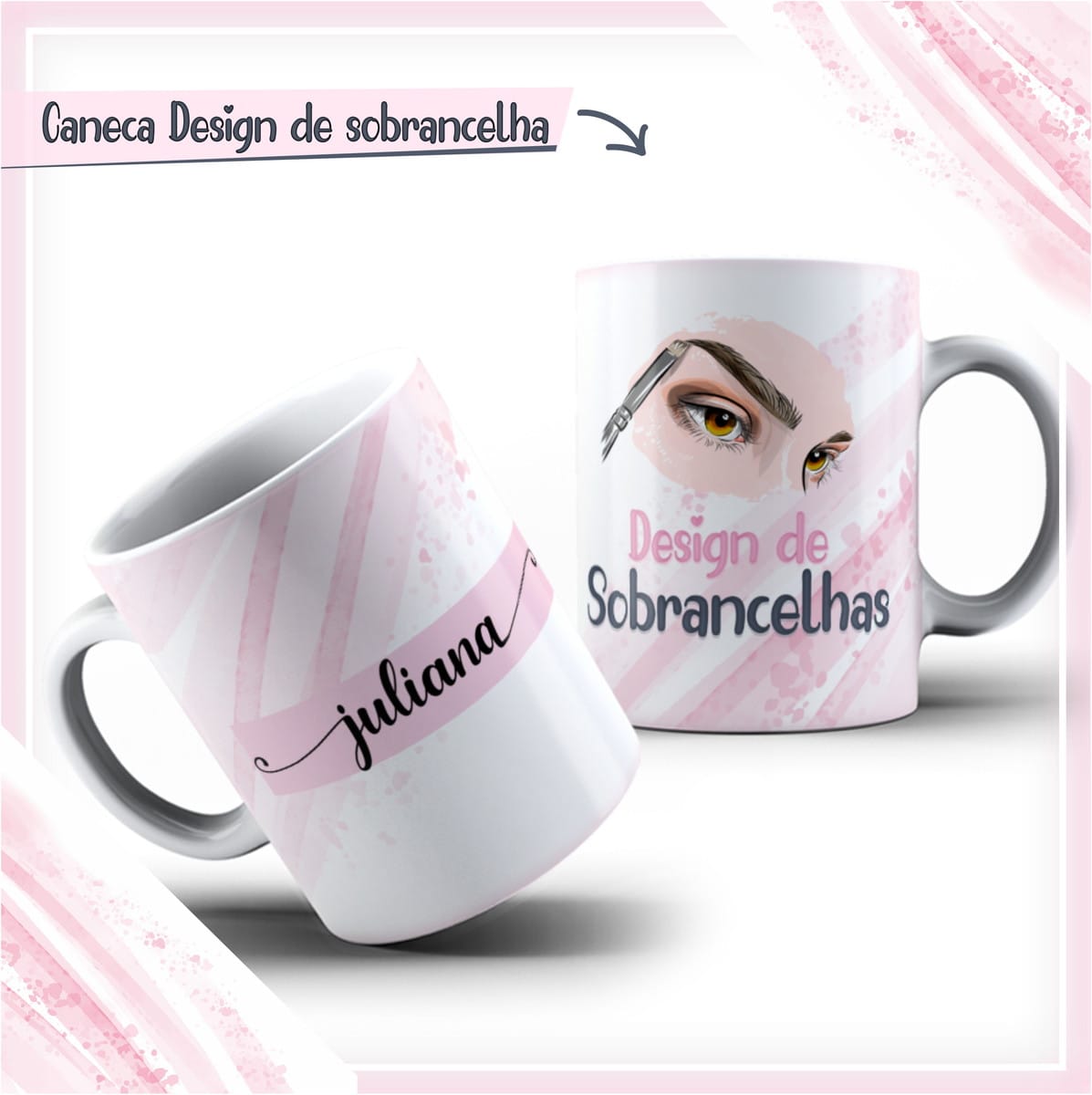 Artes para Caneca Design de Sobrancelhas Arquivo Digital 2 Duas canecas brancas com estampa de design de sobrancelha e fundo rosa aquarela.