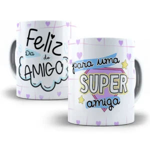 Artes Para Caneca Homenagem Super Amiga