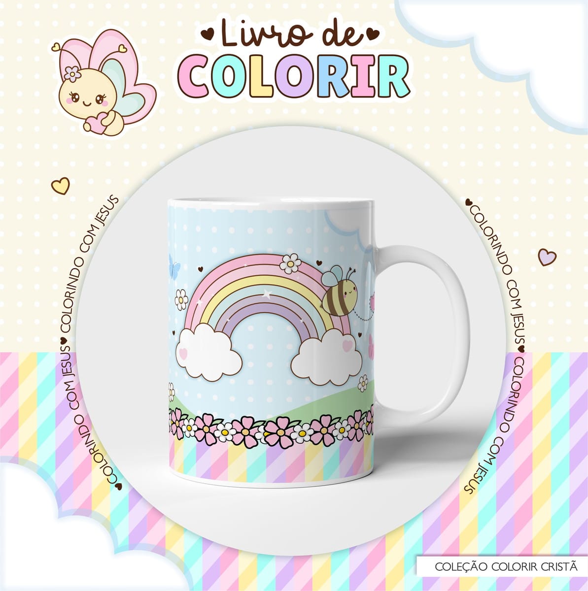 Caderno de Colorir Versículos Digital para Sublimação 4 Caneca branca estampada com desenho infantil de arco-íris, abelha e flores coloridas.