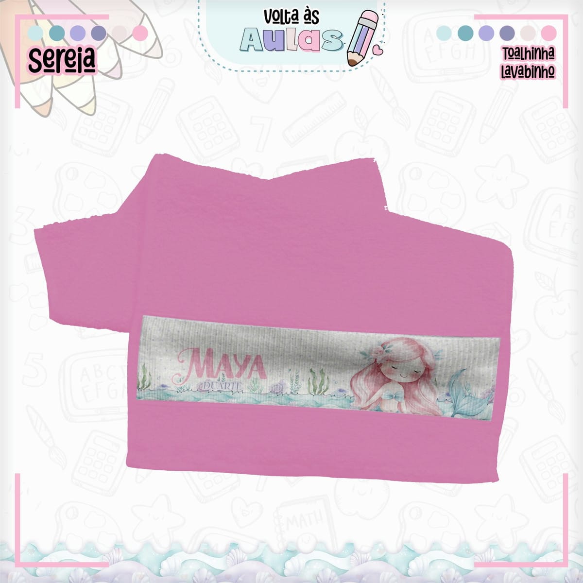 Combo Escolar Sereia Arquivo Digital para Encadernação 4 Toalhinha de lavabinho rosa com estampa de sereia e fundo escolar.