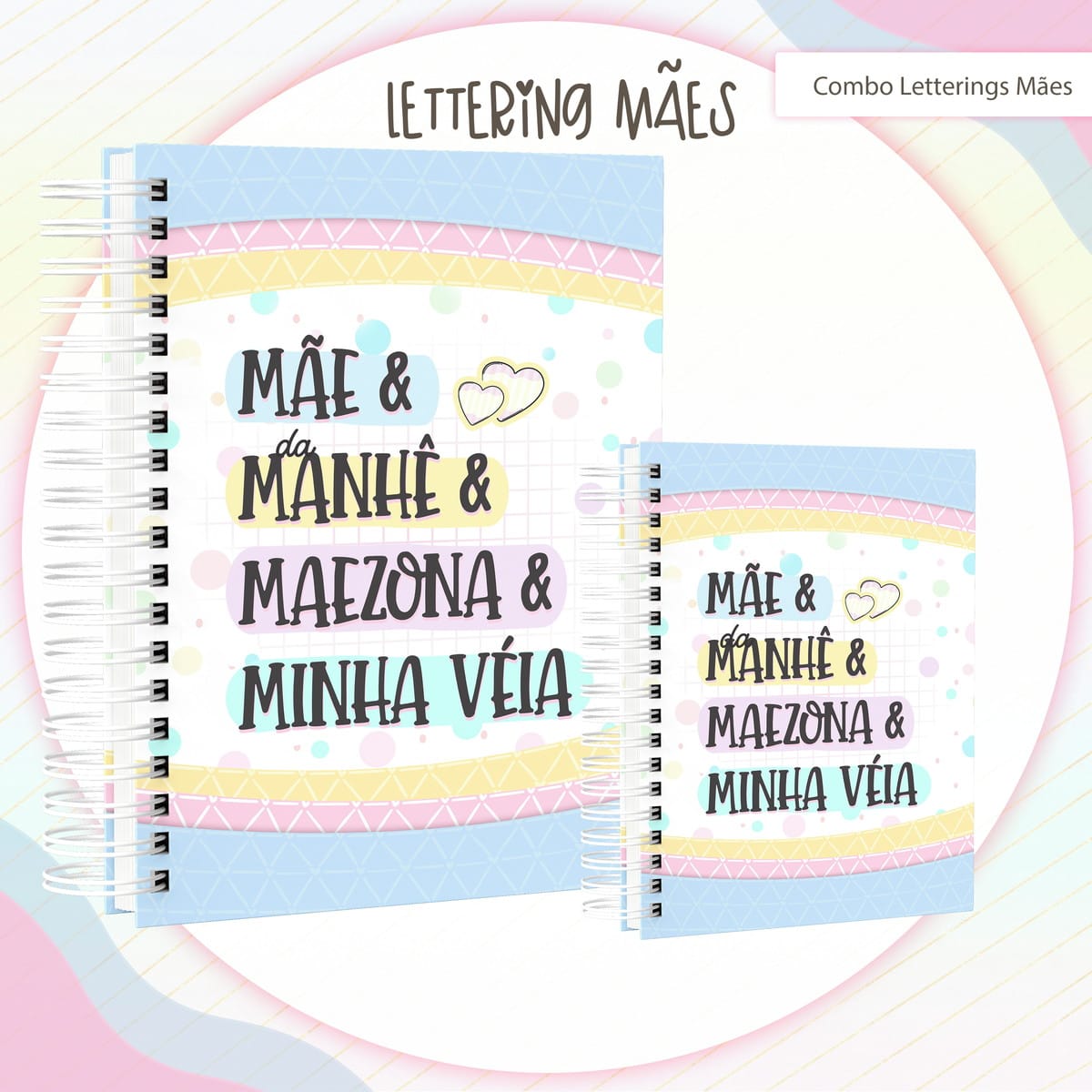 Combo Lettering Mães com Artes Digitais para Personalizar 2 Dois cadernos espiralados com capas estampadas com texto e formas coloridas em fundo claro.