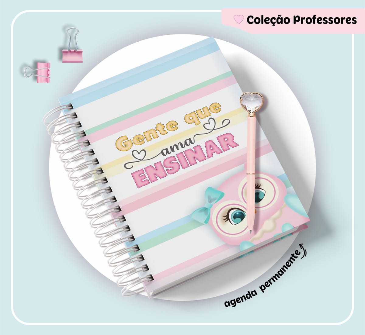 Kit Encadernação Dia dos Professores Arquivo Digital 1 Arte digital de agenda com estampa de coruja, frase e caneta.