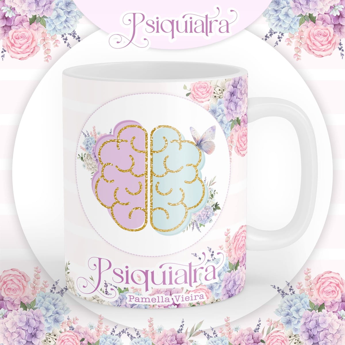 Arquivo Digital Agenda Psiquiatra Feminina 2024 4 Arte digital de caneca com ilustração de cérebro, flores e a palavra Psiquiatra.