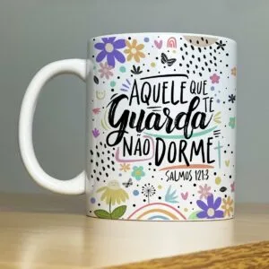 Estampa Caneca Aquele Que Te Guarda Não Dorme Salmos 121:3