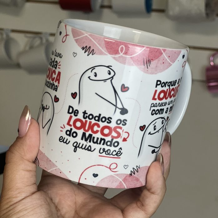 Estampa Caneca De todos Os Loucos Do Mundo Eu Quis Você Flork