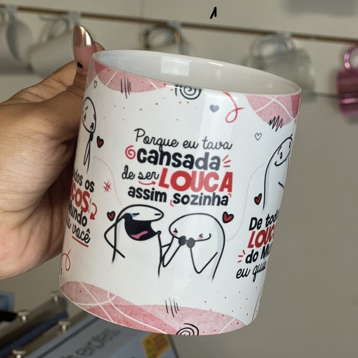 Estampa Caneca De todos Os Loucos Do Mundo Eu Quis Você Flork