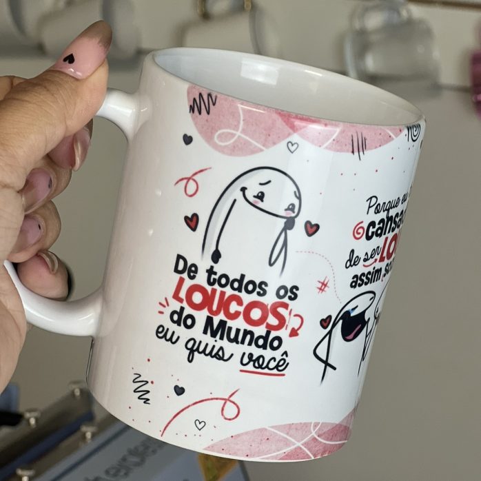 Estampa Caneca De todos Os Loucos Do Mundo Eu Quis Você Flork