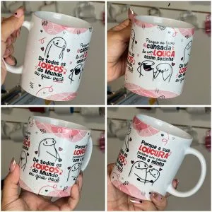 Estampa Caneca De todos Os Loucos Do Mundo Eu Quis Você Flork