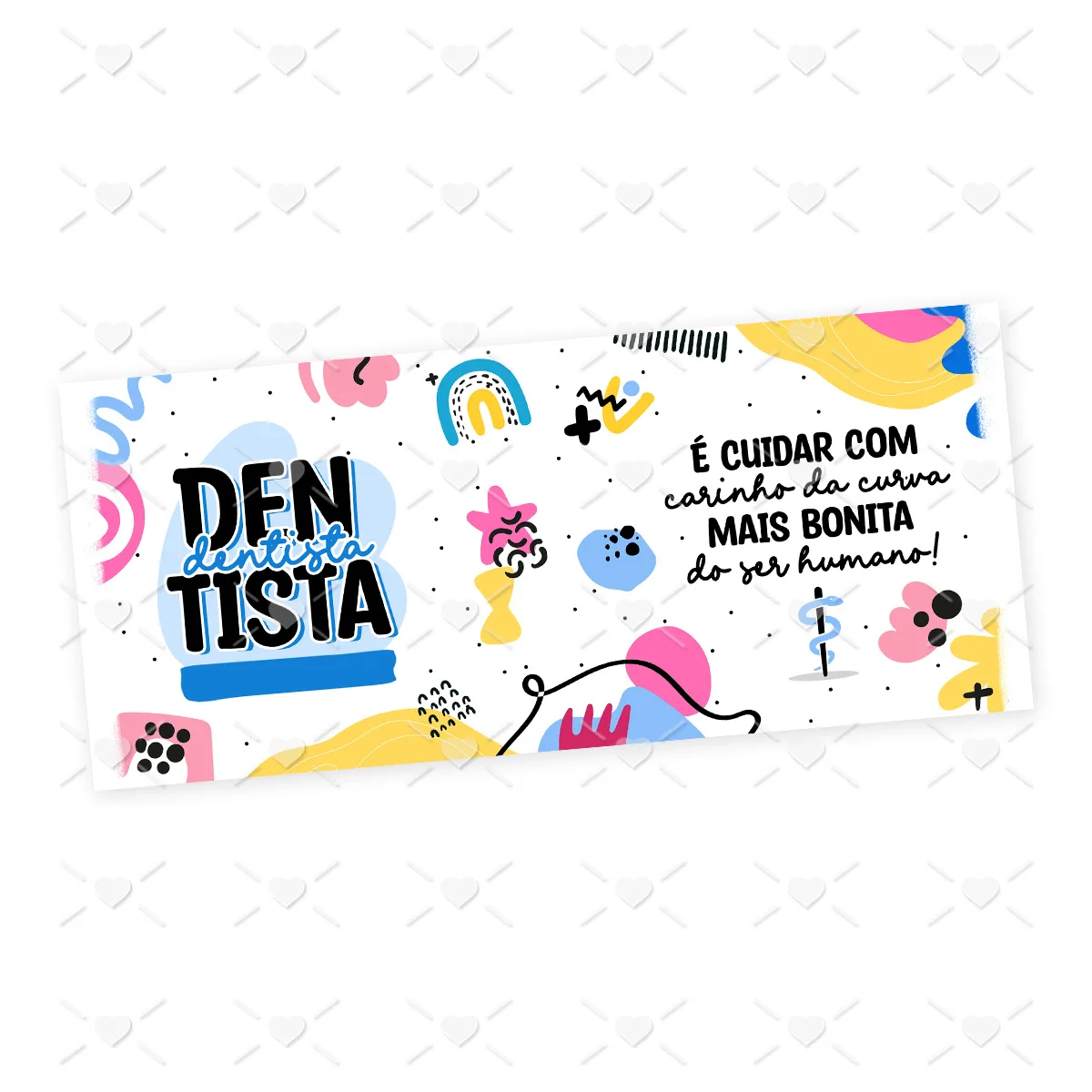 Estampa Caneca Dentista Odontologia Profissões Coloridas 3 Arte digital com elementos coloridos, texto sobre dentista e frase inspiradora em fundo branco.