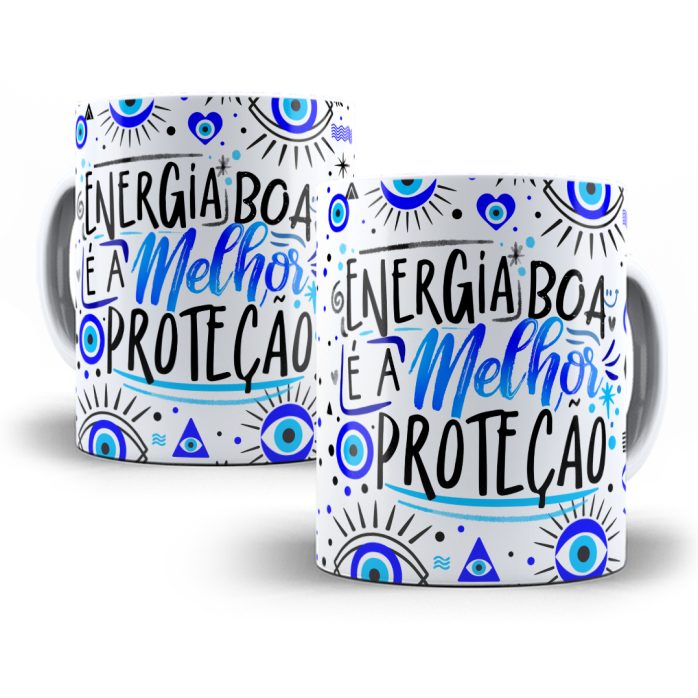 Estampa Caneca Energia Boa é a Melhor Proteção Olho Gordo