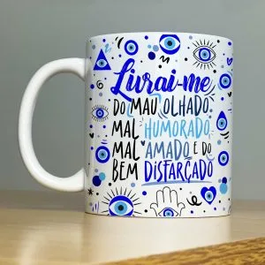Estampa Caneca Livrai-me do Mau Olhado e do Bem Disfarçado