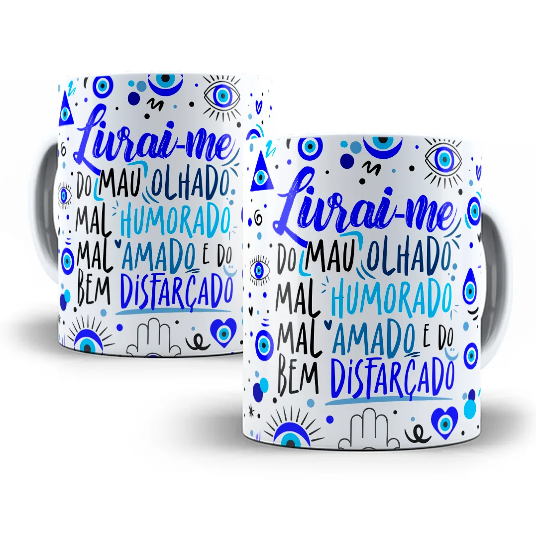 Estampa Caneca Livrai-me do Mau Olhado e do Bem Disfarçado 2 Duas canecas brancas estampadas com frases em azul e desenhos de olhos gregos.
