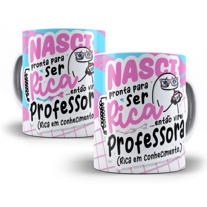 Estampa Caneca Nasci Pronta Para Ser Rica Flork Professora