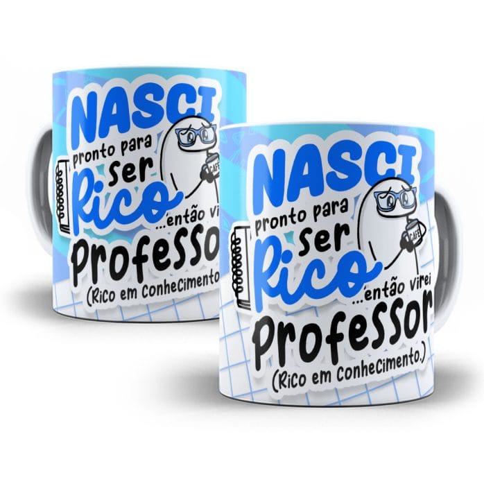 Estampa Caneca Nasci Pronta Para Ser Rica Flork Professora