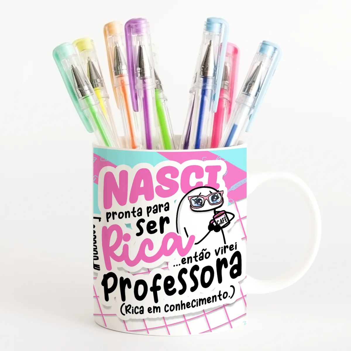 Estampa Caneca Nasci Pronta Para Ser Rica Flork Professora 1 Estampa Caneca Nasci Pronta Para Ser Rica Flork Professora