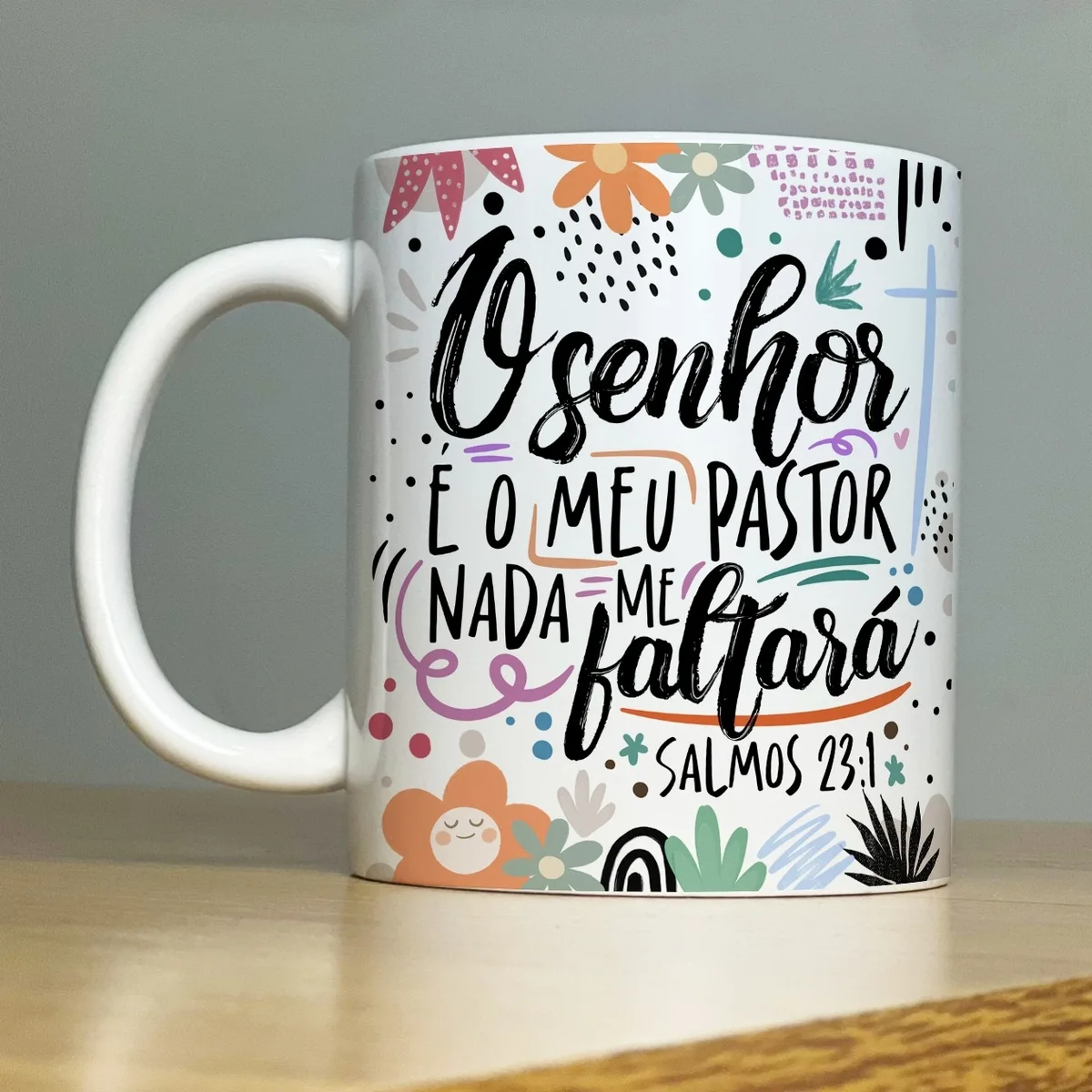 Estampa Caneca O Senhor é Meu Pastor Nada Me Faltará 1 Estampa Caneca O Senhor é Meu Pastor Nada Me Faltará