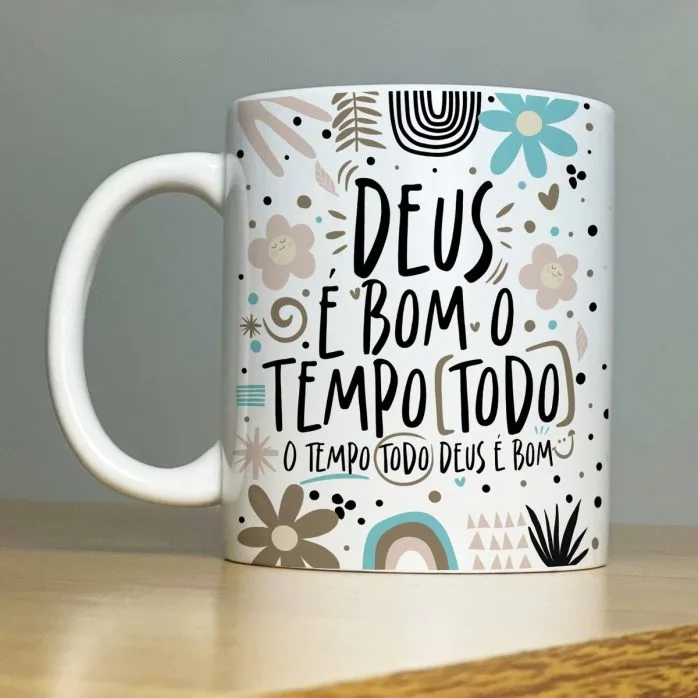 Estampa Caneca O Tempo Todo Deus é Bom Religião Cristão