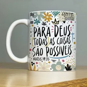 Estampa Caneca Para Deus Todas as Coisas São Possíveis