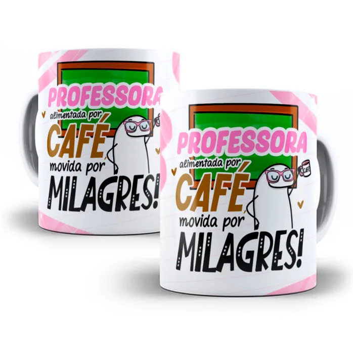 Estampa Caneca Professor Alimentado Por Café Movido Por Milagres