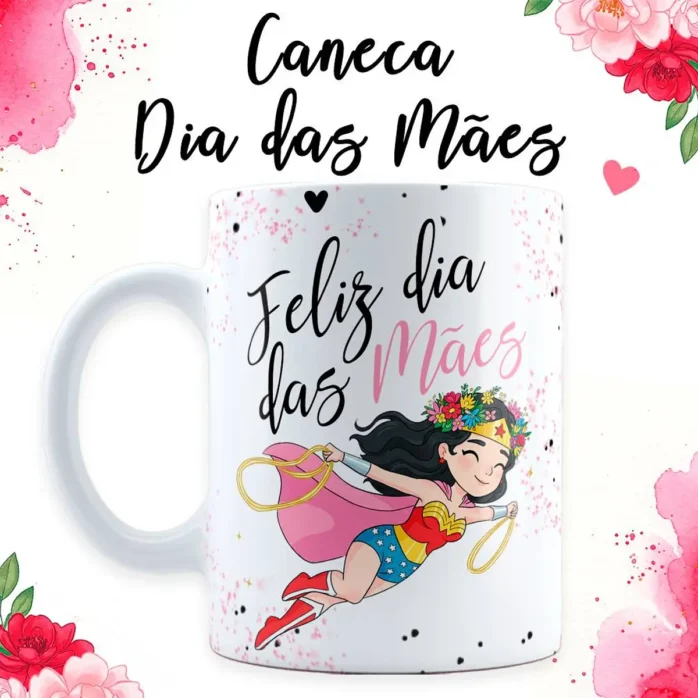 Kit Digital Caneca Dia das Mães Maravilha