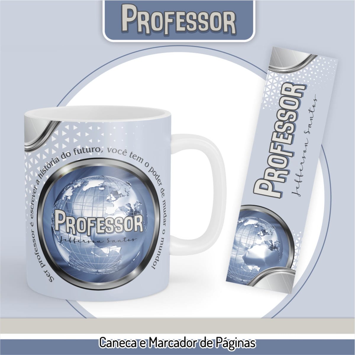 Kit Digital Dia do Professor 2025 para Personalizar 4 Caneca branca e marcador de páginas com estampa temática azul com globo terrestre.