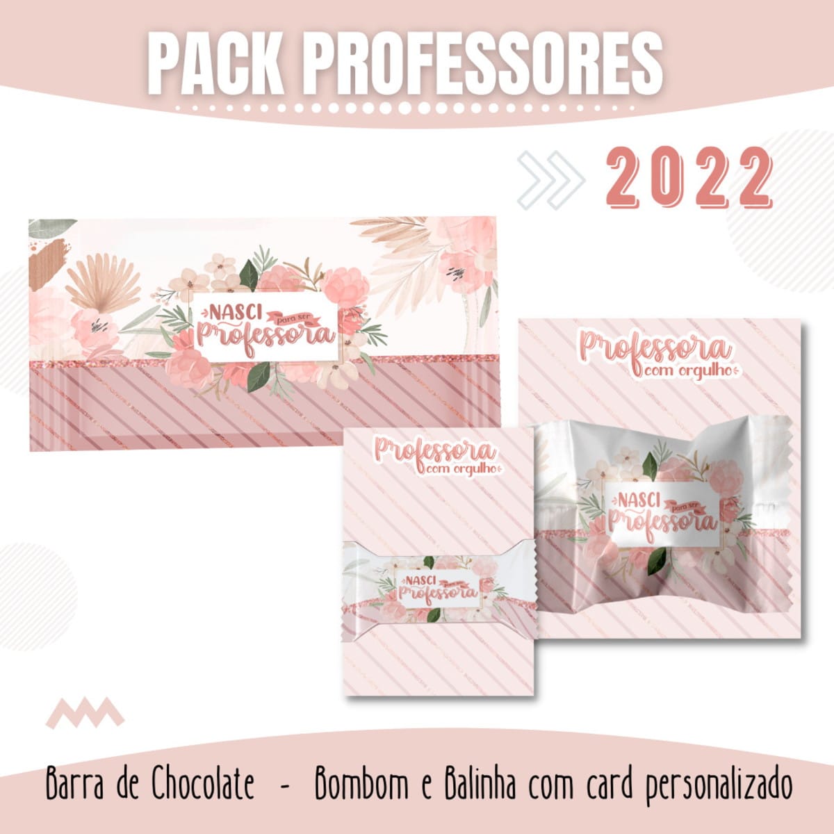Kit Digital Dia dos Professores Floral Editável 3 Arte digital com tema rosa floral para embalagens de chocolates e doces personalizados.