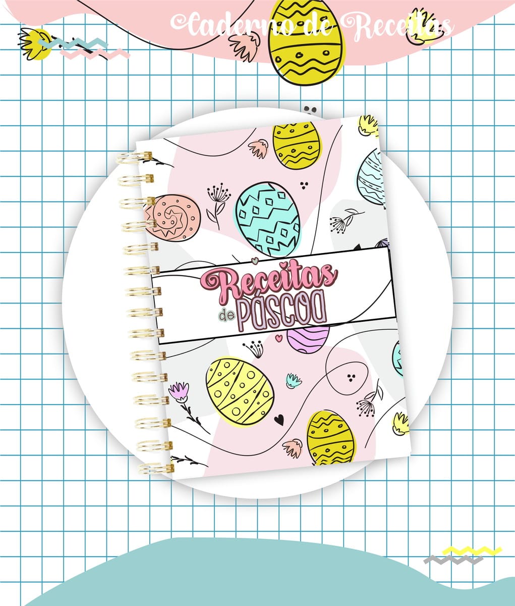 Kit Digital Páscoa Receitas com Capas e Miolo em PDF 4 Caderno espiral ilustrado com ovos de Páscoa coloridos sobre fundo quadriculado.