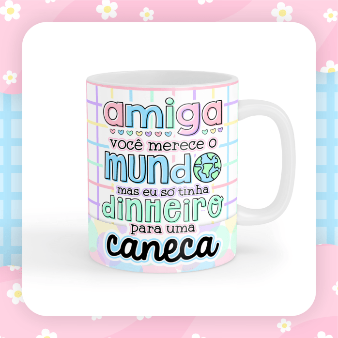 Kit Estampas Caneca Dia do Amigo Frases Fofas de Amizade