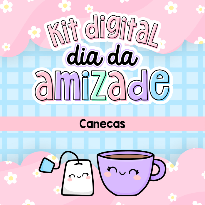 Kit Estampas Caneca Dia do Amigo Frases Fofas de Amizade