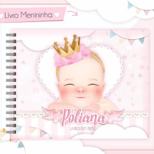 Livro do Bebê Menininha Digital para Personalizar 16 Capa de livro rosa com ilustração de bebê sorrindo usando coroa dourada